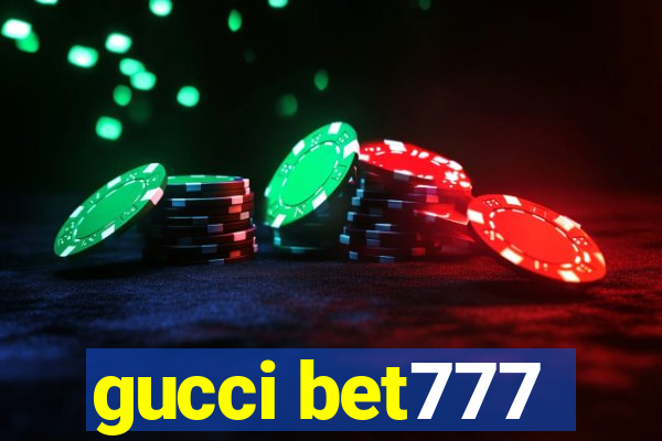 gucci bet777